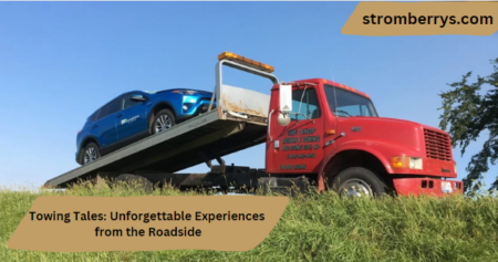 Towing Tales: Unforgettable Experiences from the Roadside