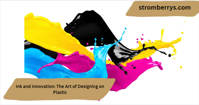 Ink and Innovation: The Art of Designing on Plastic