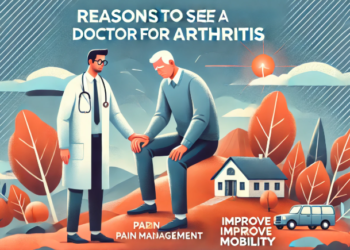 Reasons to See a Doctor for Arthritis